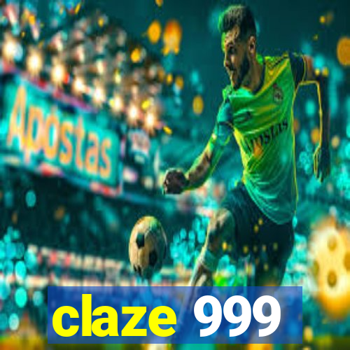 claze 999